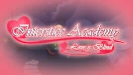 Image de Interstice Academy: Love is Blind